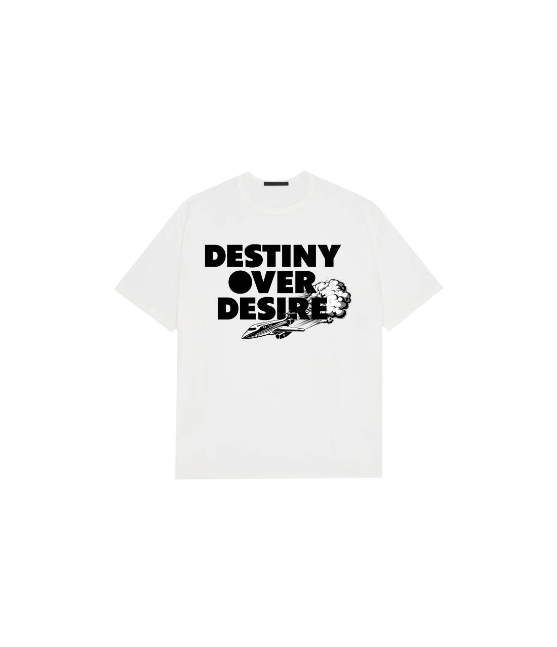 White Destiny over Desire T-shirt